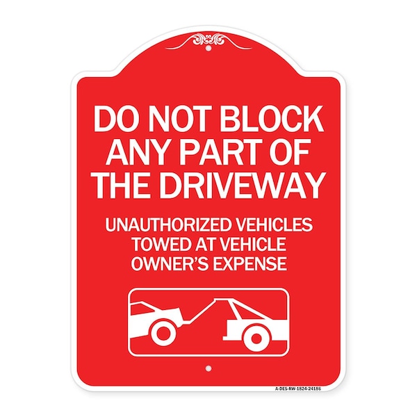 Signmission Do Not Block ANY Part of the Driveway Unauthorized Vehicles Towed at Owner Expense, RW-1824-24186 A-DES-RW-1824-24186 - main